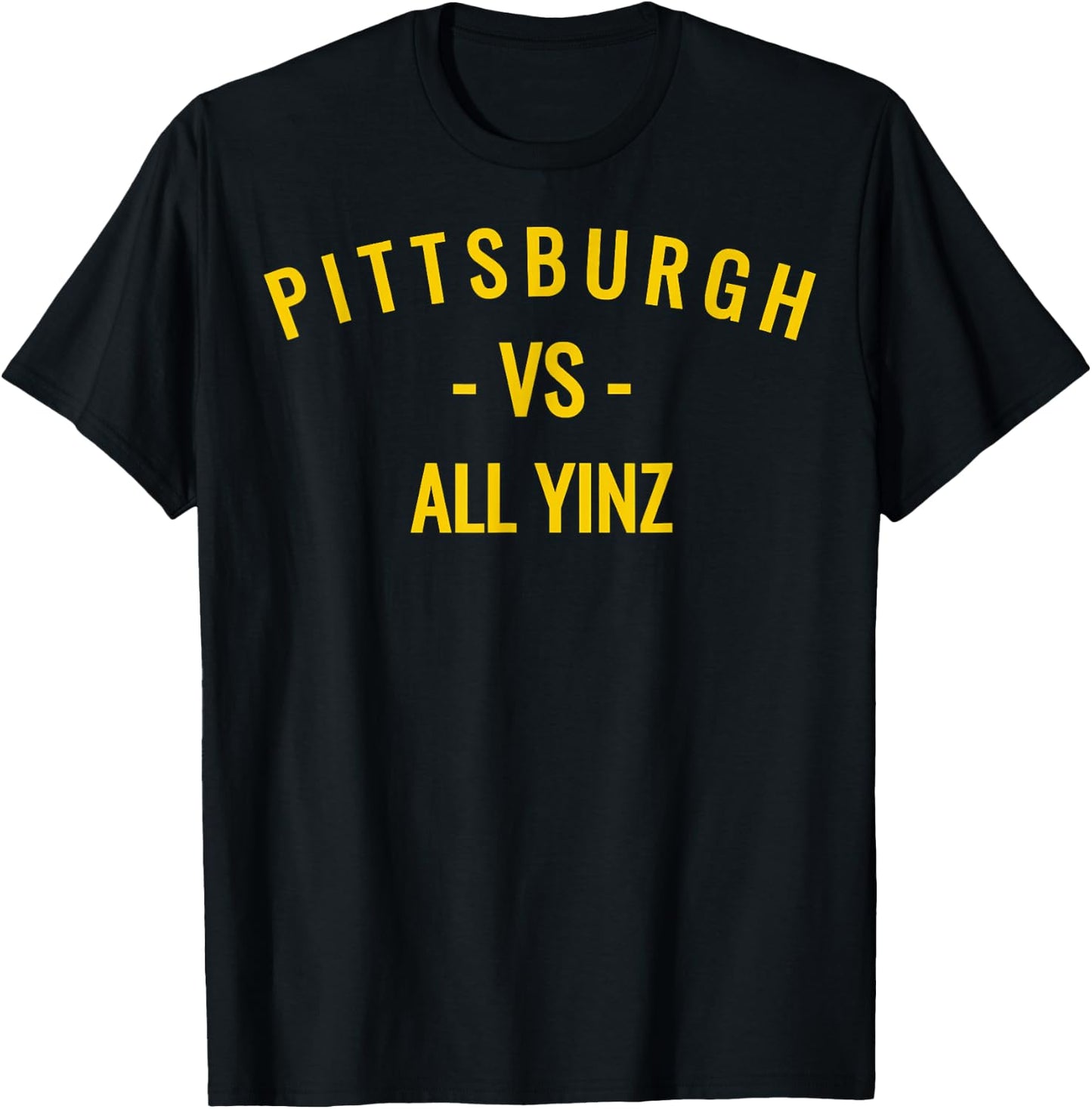 Pittsburgh V.s All Yinz T-Shirt - T-Shirt | Black