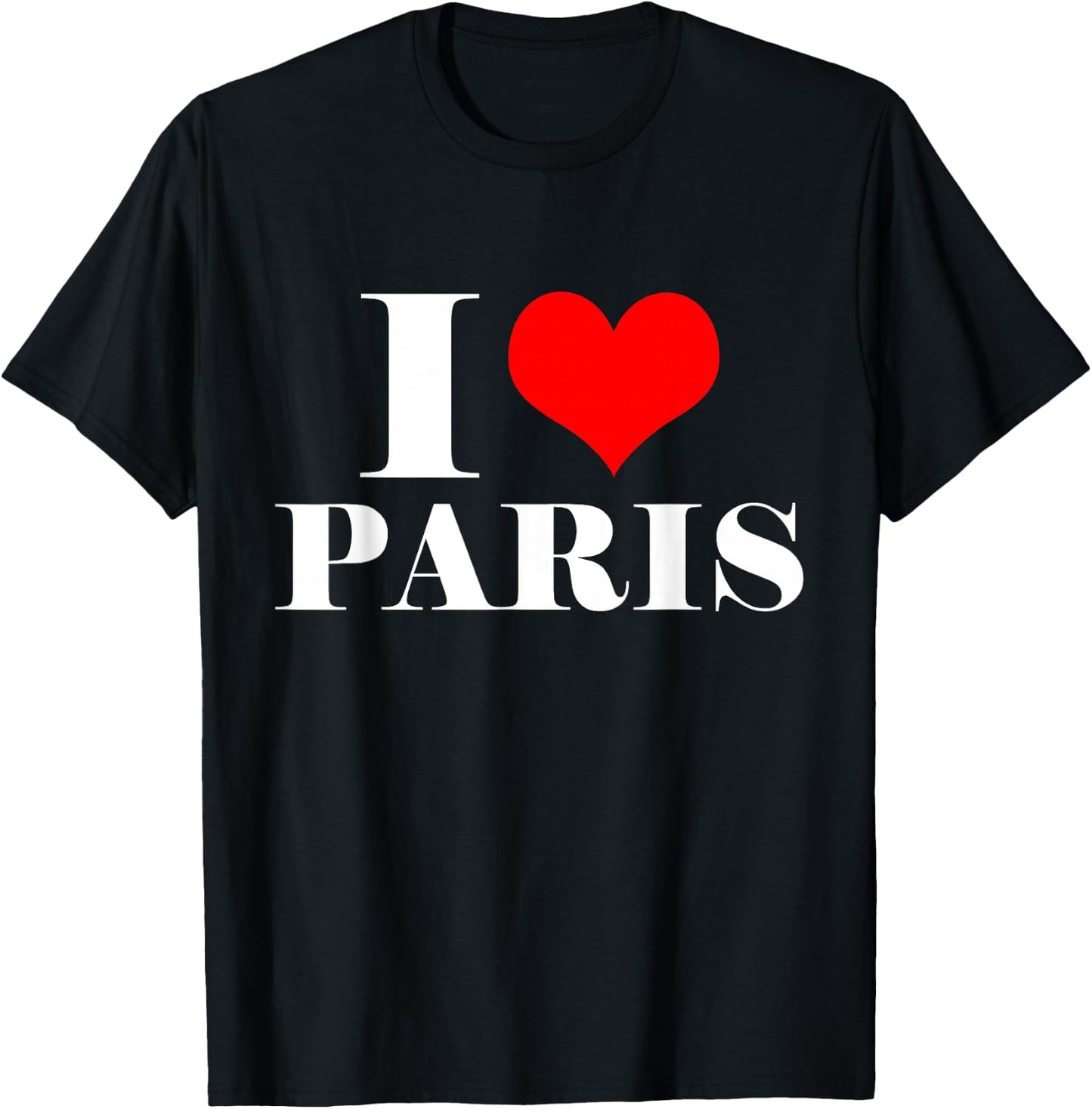 I Love Paris , I Heart Paris T-Shirt - T-Shirt | Black