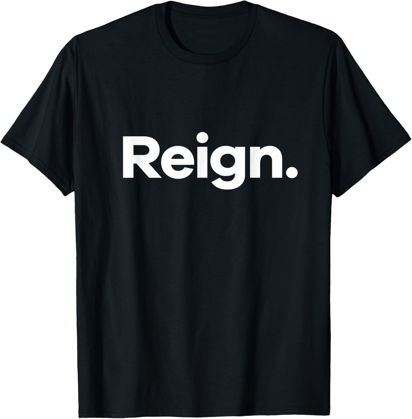 That Says Reign T-Shirt - T-Shirt | Black