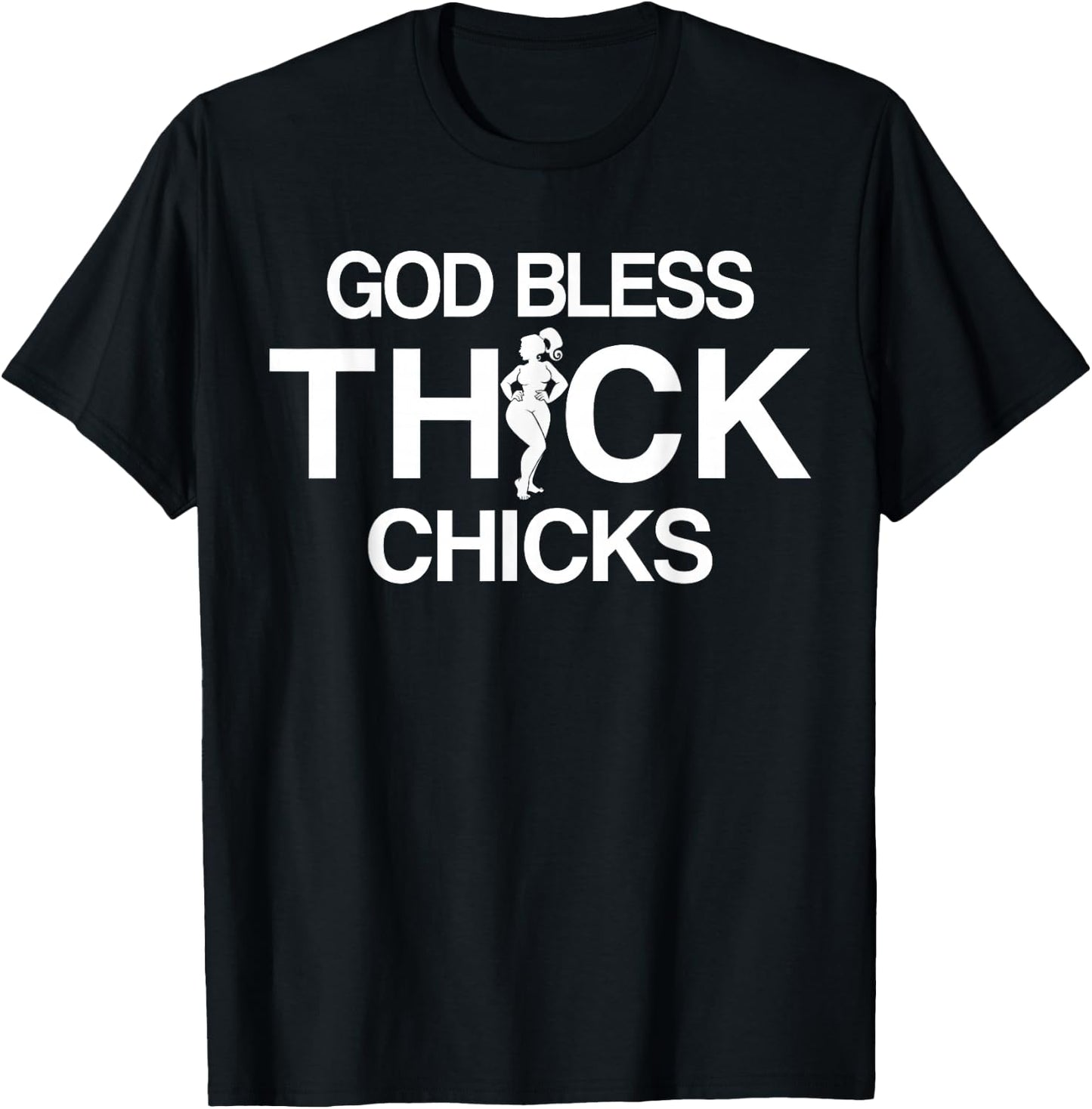 God Bless Thick Chicks Chubby Girls God Bless Thick Chicks T-Shirt - T-Shirt | Black