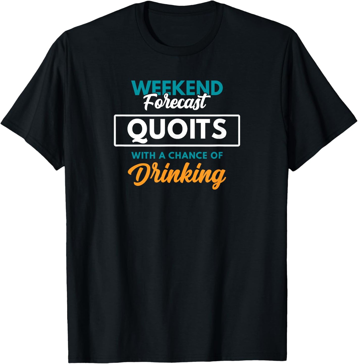 Weekend Forecast Quoits Drinking Funny Quoits T-Shirt - T-Shirt | Black