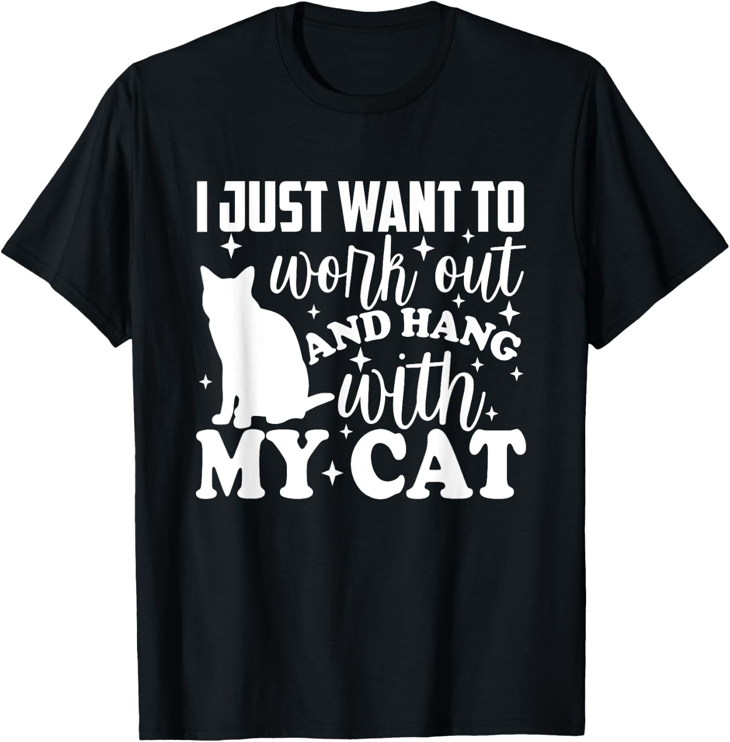 I Just Want To Workout & Hang With My Cat Furbaby Funny T-Shirt - T-Shirt | Black