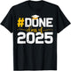 Class of 2025 Done Graduation Her Women Men T-Shirt - T-Shirt | Black