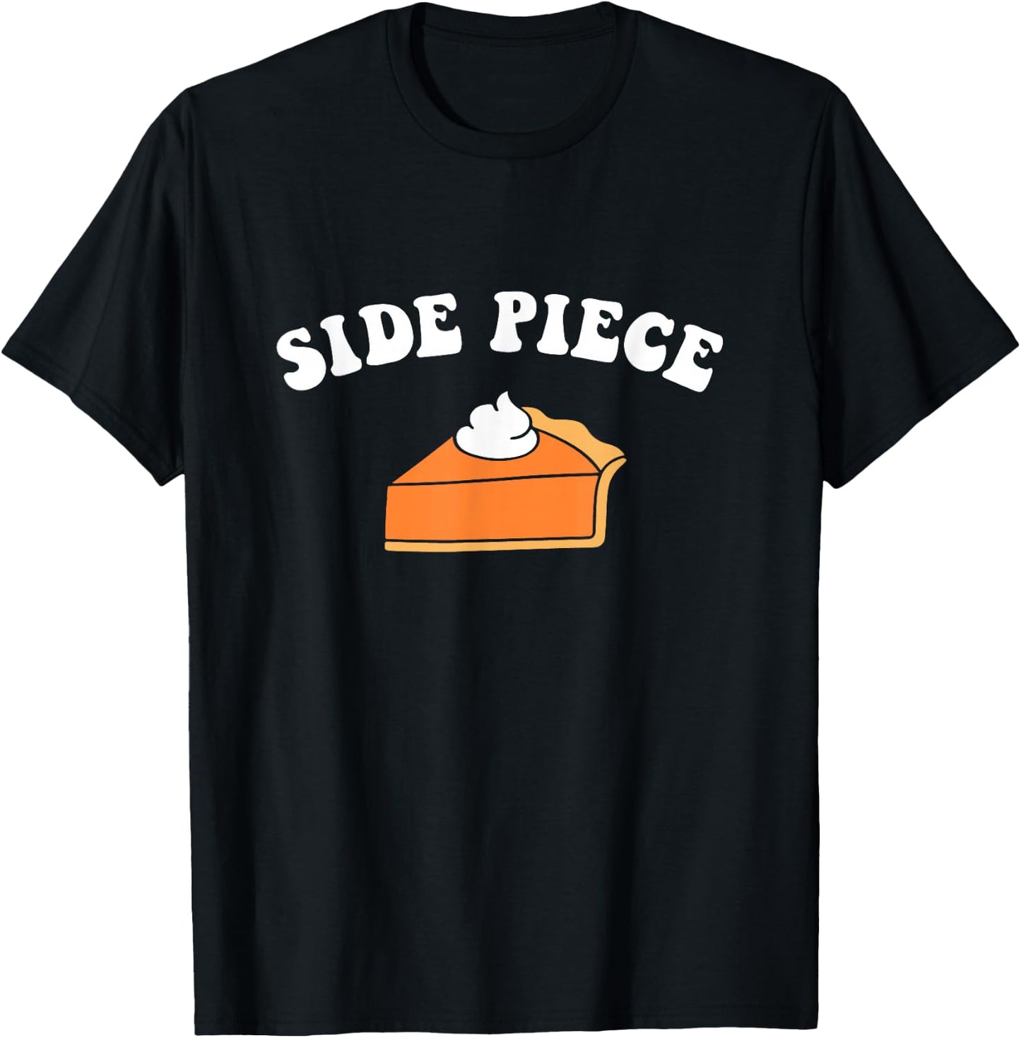 Side Piece Thanksgiving Pumpkin Pie T-Shirt - T-Shirt | Black