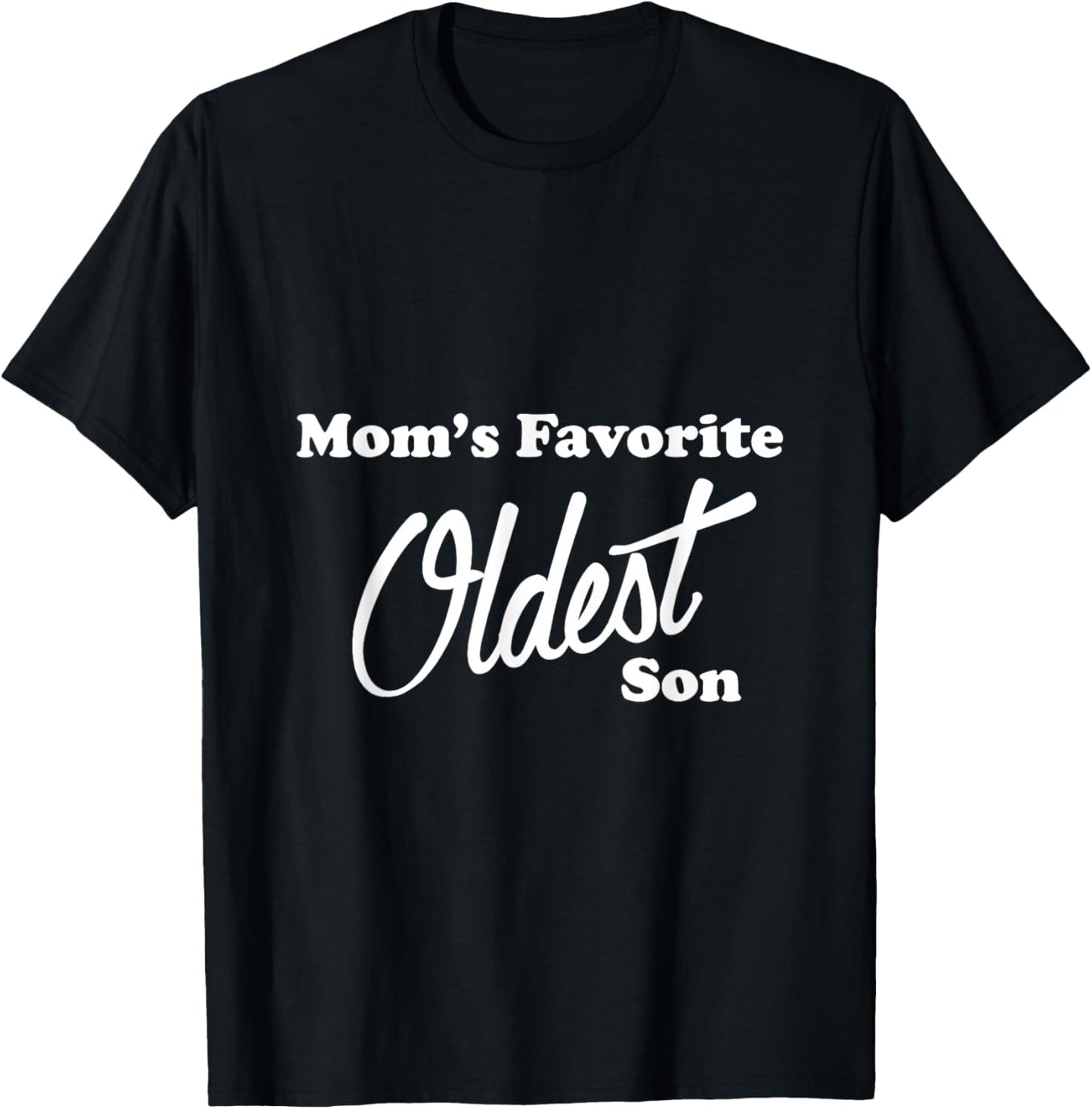 Mom's Favorite Oldest Son T Shirt Favorite Child T-Shirt - T-Shirt | Black