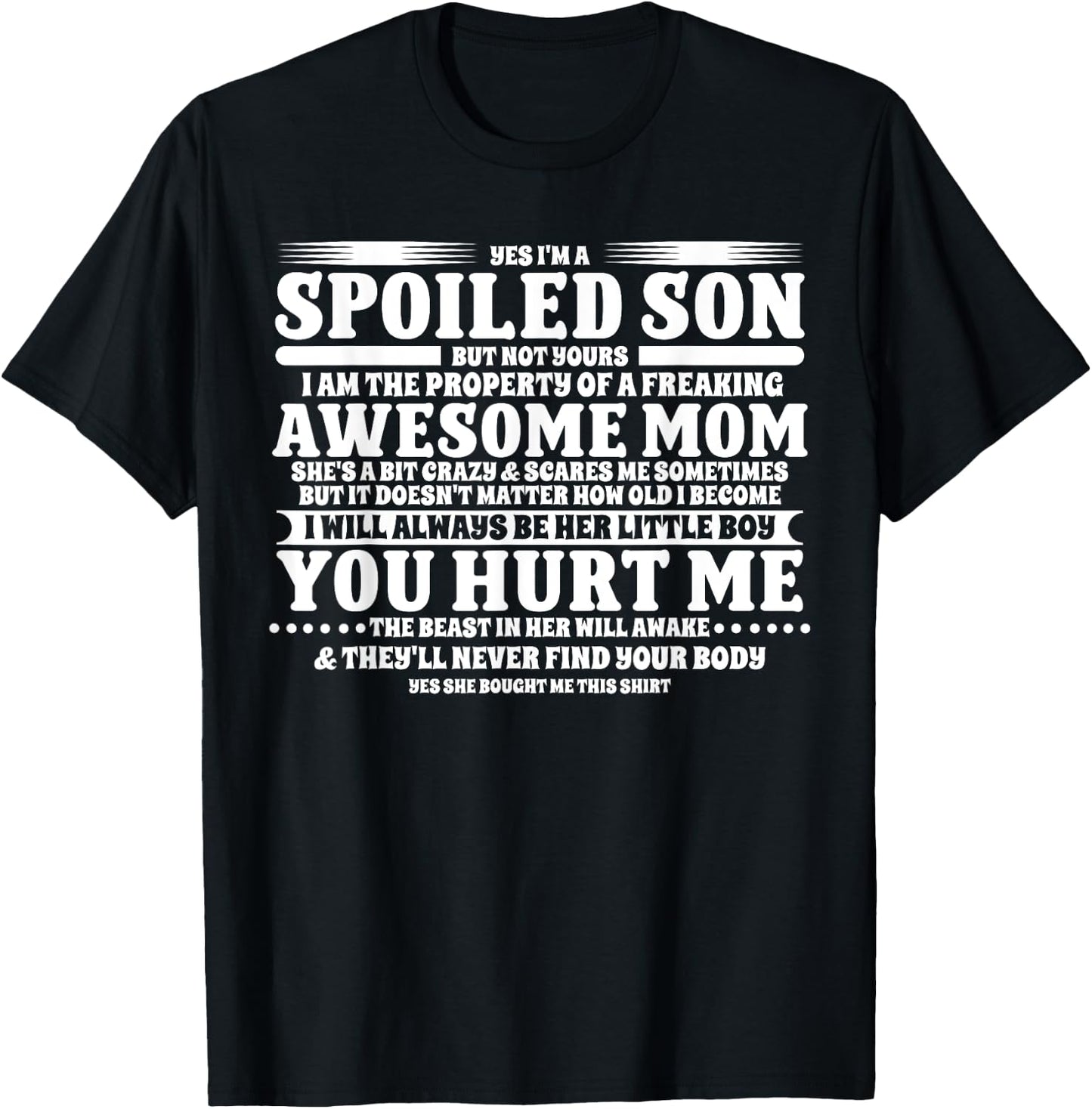 Yes I'm A Spoiled Son But Not Yours Freaking Awesome Mom T-Shirt - T-Shirt | Black