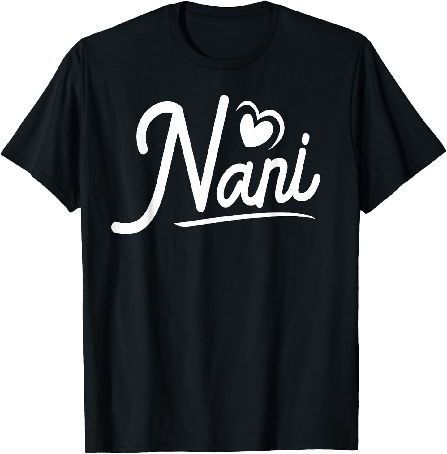 Nani Gifts from Grandchildren Nani Shirts Nani T-Shirt - T-Shirt | Black