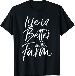 Life is Better on the Farm Shirt Fun Farming T-Shirt - T-Shirt | Black