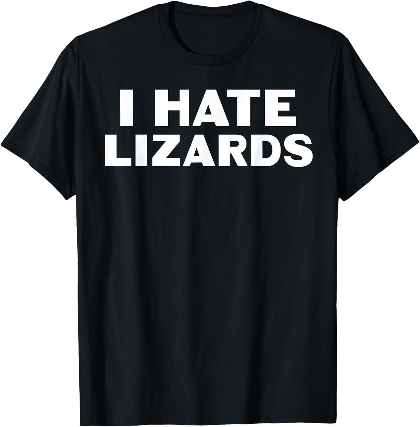 I Hate Lizards Reptiles T-Shirt - T-Shirt | Black
