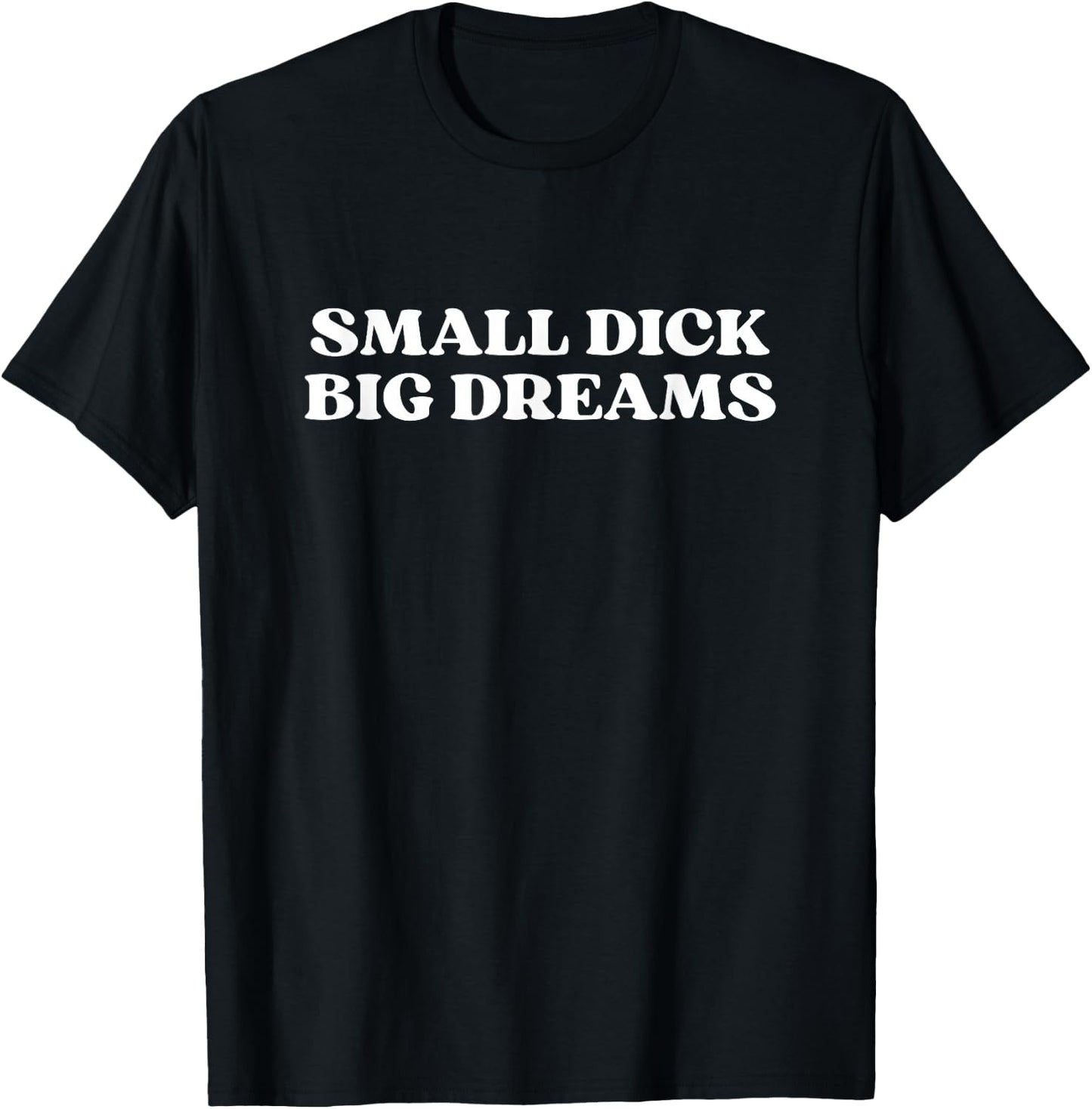 Small Dick Big Dreams Shirt Y2k Aesthetic T-Shirt - T-Shirt | Black
