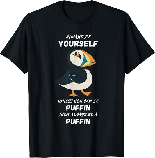 Puffin Bird Lover Always Be Yourself Puffin Iceland Animal T-Shirt - T-Shirt | Black