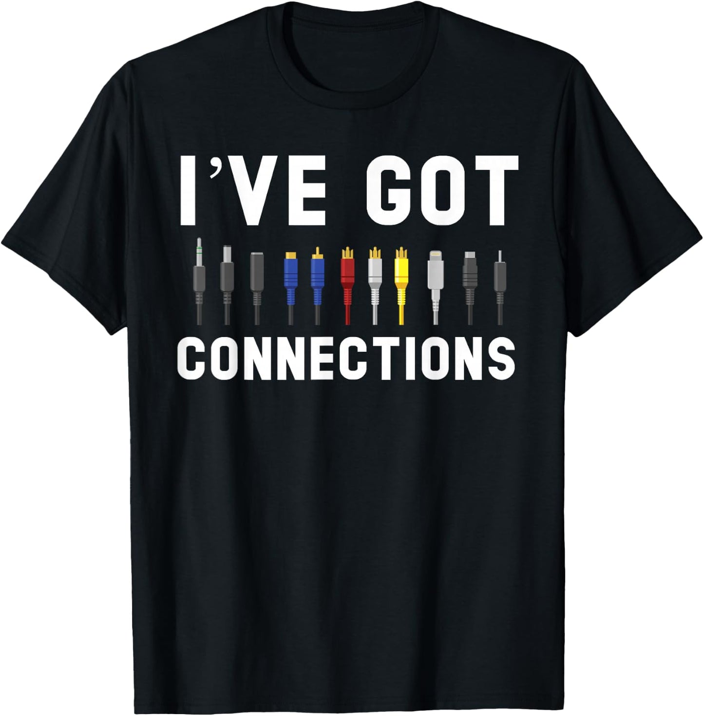 I've Got Connections Information Technology Specialist T-Shirt - T-Shirt | Black