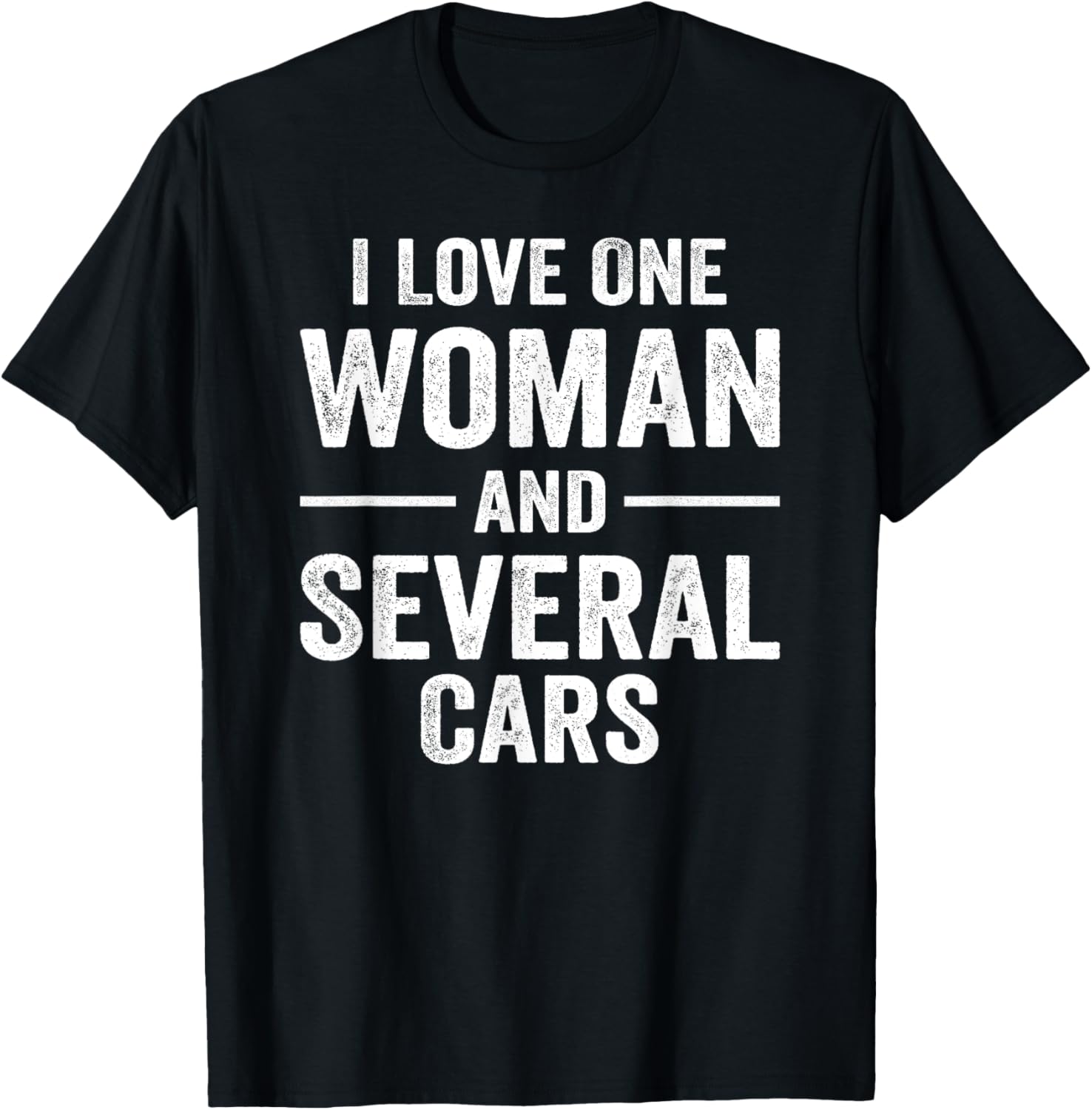 I Love One Woman and Several Cars T-Shirt - T-Shirt | Black