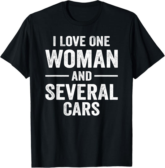 I Love One Woman and Several Cars T-Shirt - T-Shirt | Black