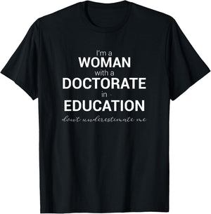 Doctorate In Education Degree Meme Quote T-Shirt - T-Shirt | Black