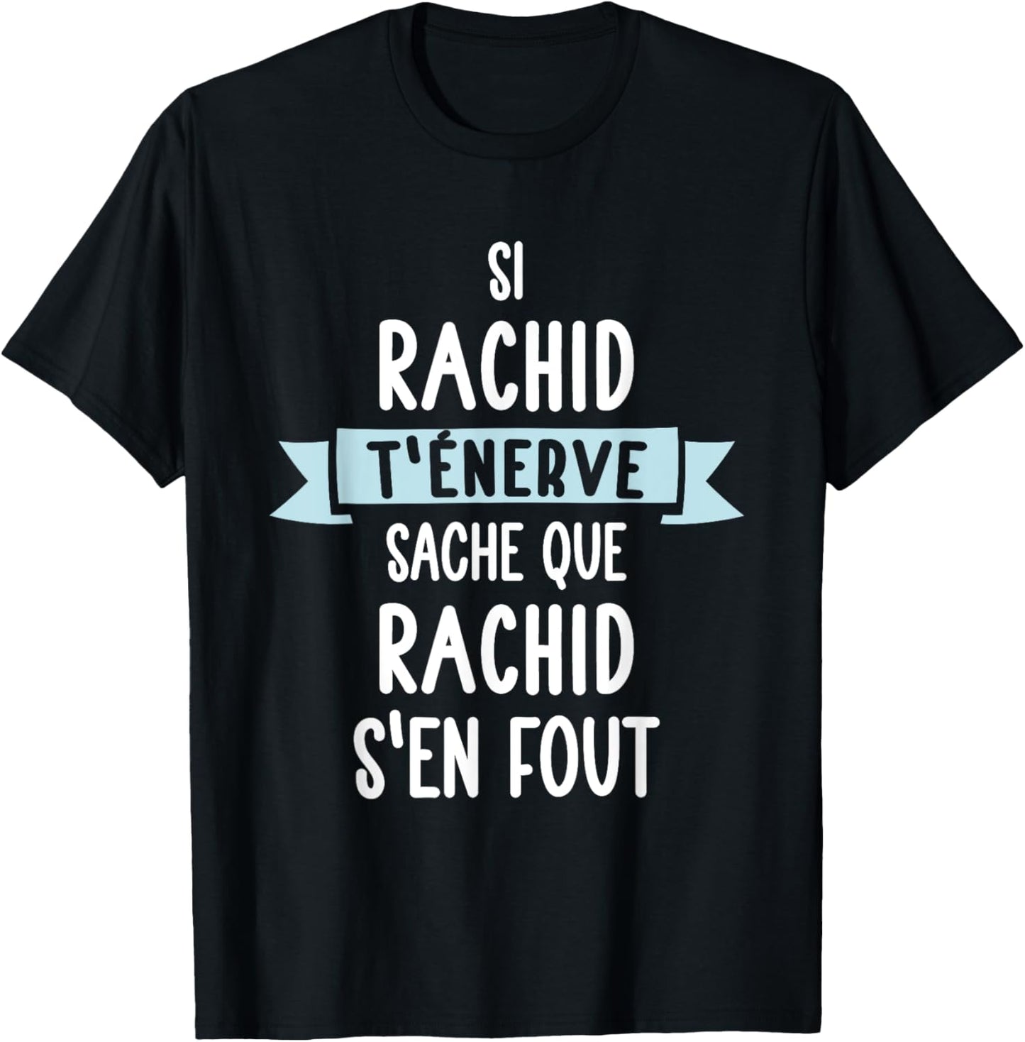 Gift Man Humour Name Personalized Rachid , Black, S T-Shirt - T-Shirt | Black