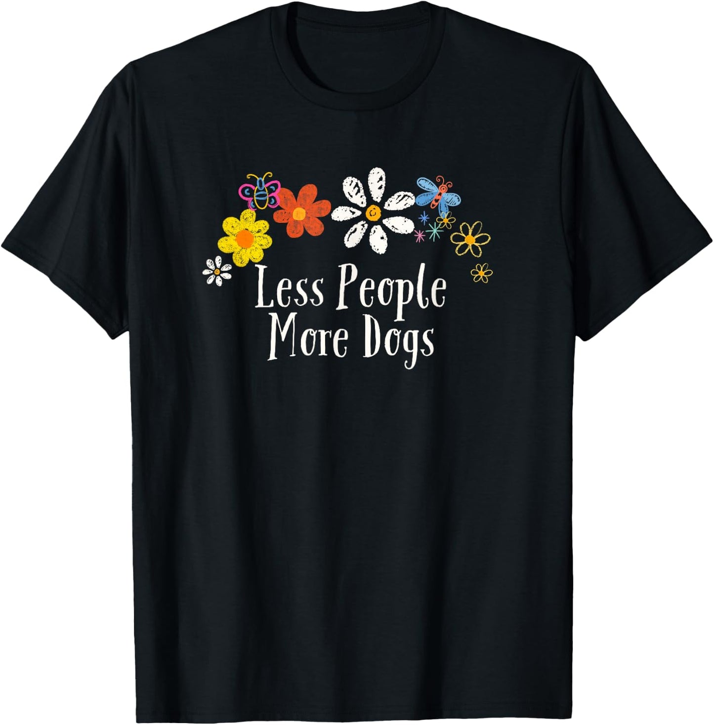 Funny Less People More Dogs Saying Flowers T-Shirt - T-Shirt | Black