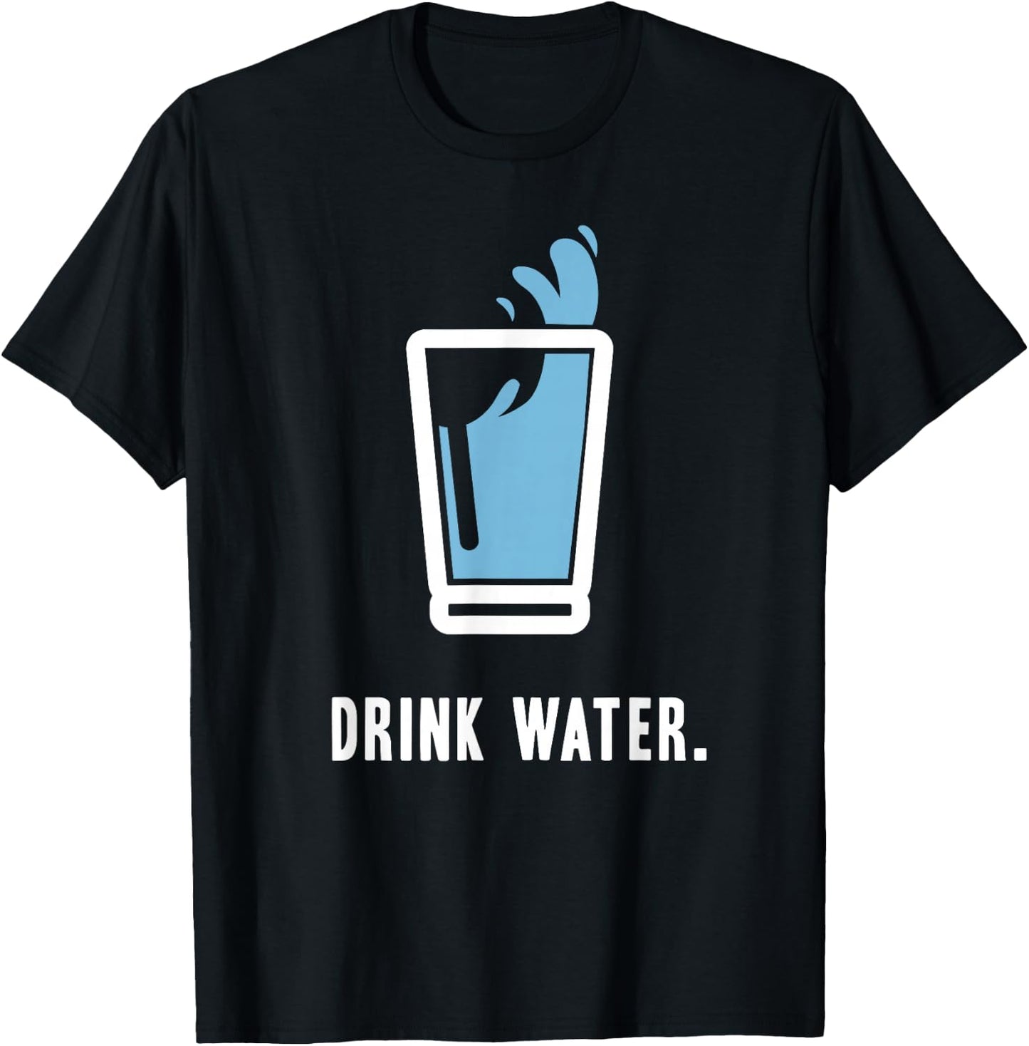 Drink More Water Stay Hydrated H2O Gym Workout T-Shirt - T-Shirt | Black
