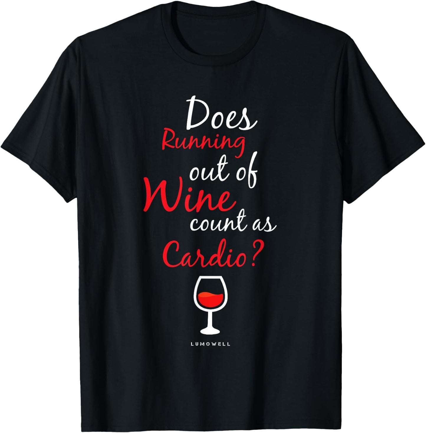 Funny Gift Shirt Does Running Out Of Wine Count As Cardio T-Shirt - T-Shirt | Black