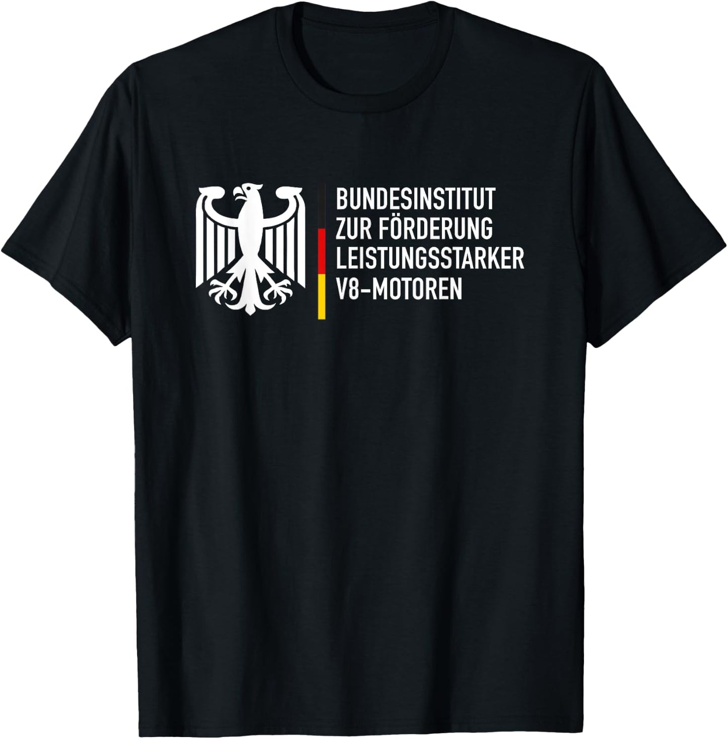 Institut fédéral pour la promotion de moteurs V8 puissants T-Shirt - T-Shirt | Black