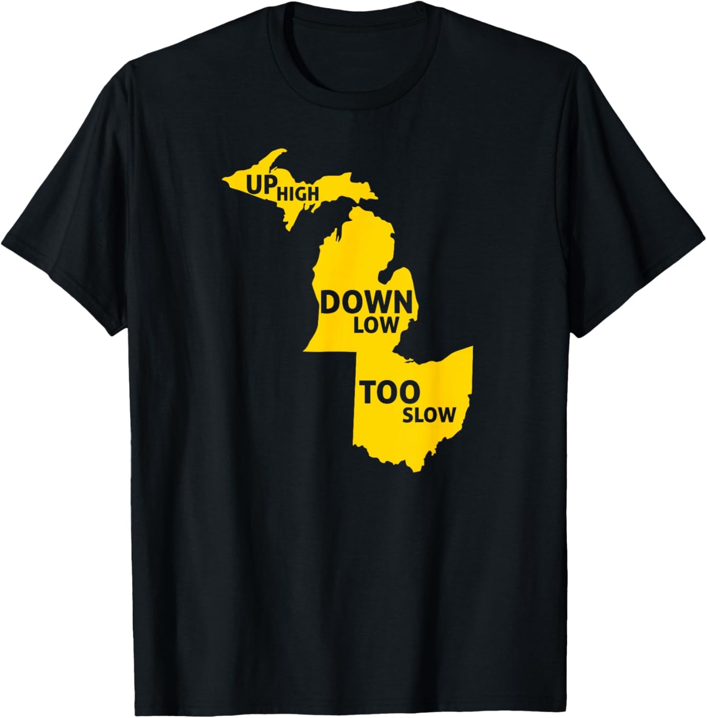 Up High Down Low Too Slow - Yellow T-Shirt - T-Shirt | Black
