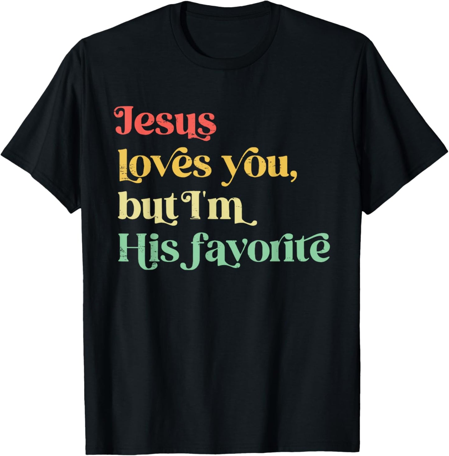 Retro Jesus Loves You But I'm His Favorite Funny Christian T-Shirt - T-Shirt | Black