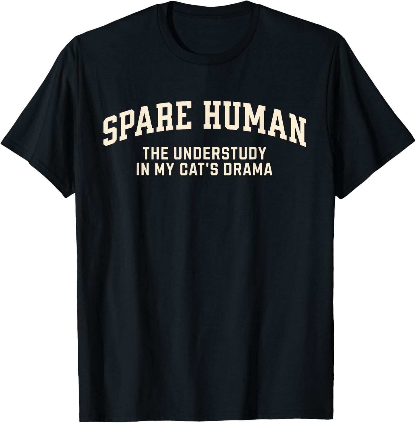 Funny Cat Parent, Spare Human Sarcastic Cat Mom Cat Dad T-Shirt - T-Shirt | Black