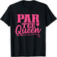 Golf Women Par Queen Golf Clubs Golf Balls Golf Player T-Shirt - T-Shirt | Black