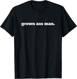 Grown Ass Man T-Shirt - T-Shirt | Black