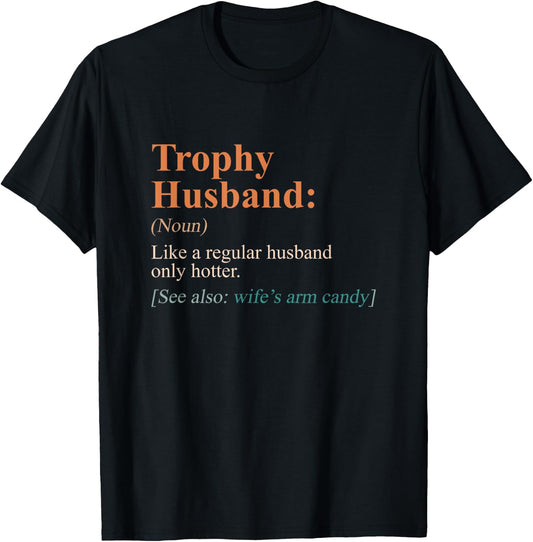 Trophy That Husband Definition Funny Husband Anniversary T-Shirt - T-Shirt | Black