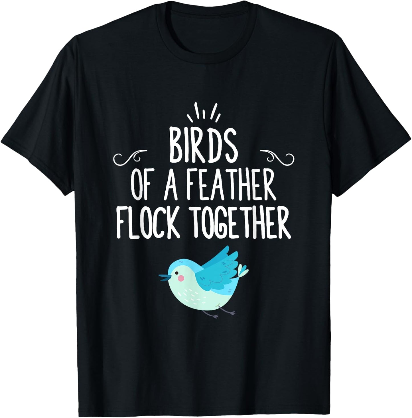 Birds Of A Feather Flock Together T-Shirt - T-Shirt | Black