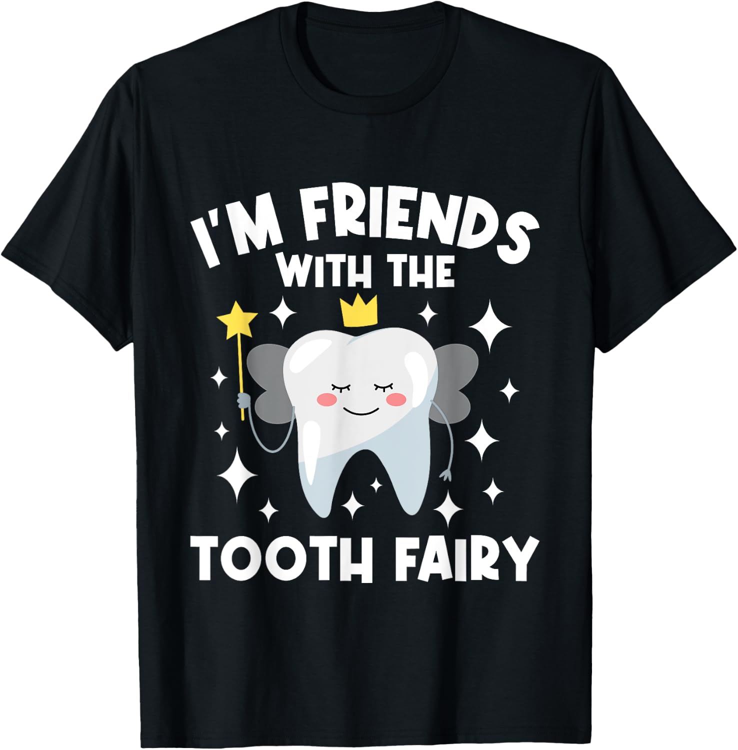 I'm Friends With The Tooth Fairy - Orthodontist Orthodontic T-Shirt - T-Shirt | Black
