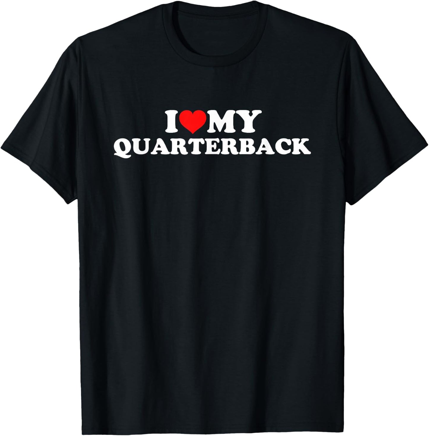 I Love My Quarterback T-Shirt - T-Shirt | Black