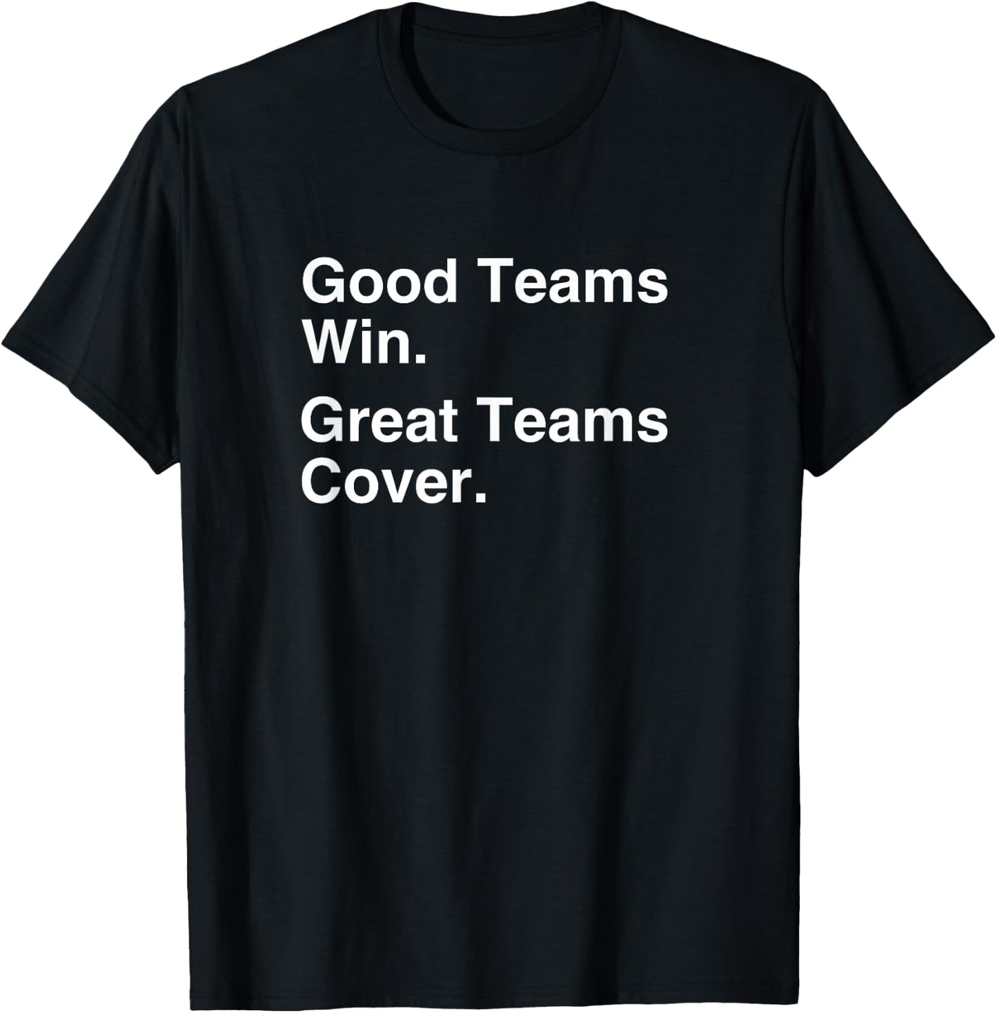 Good Teams Win. Great Teams Cover. | Gambling T-Shirt - T-Shirt | Black