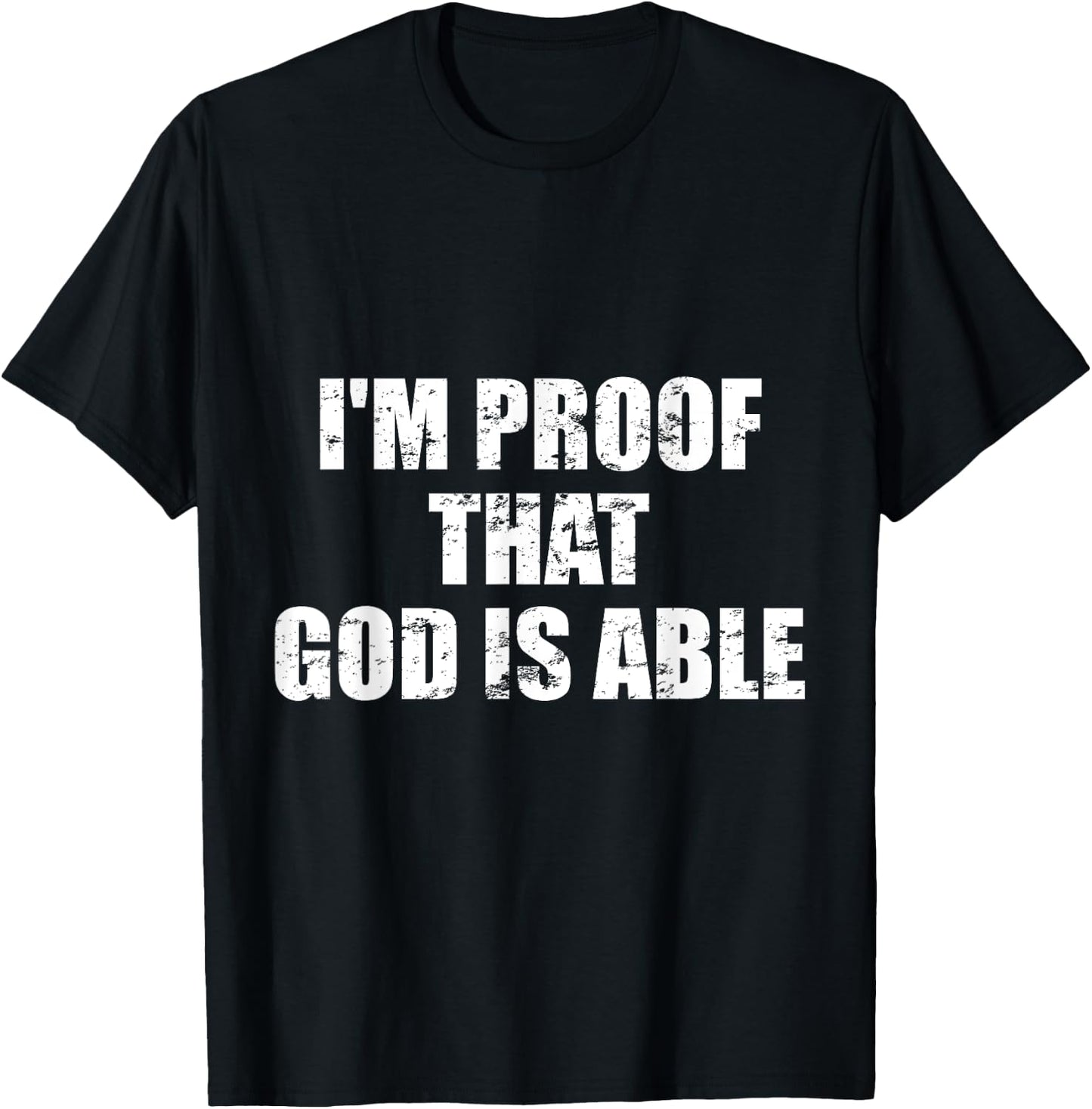 I'm proof that God is able - Believers and Christians T-Shirt - T-Shirt | Black