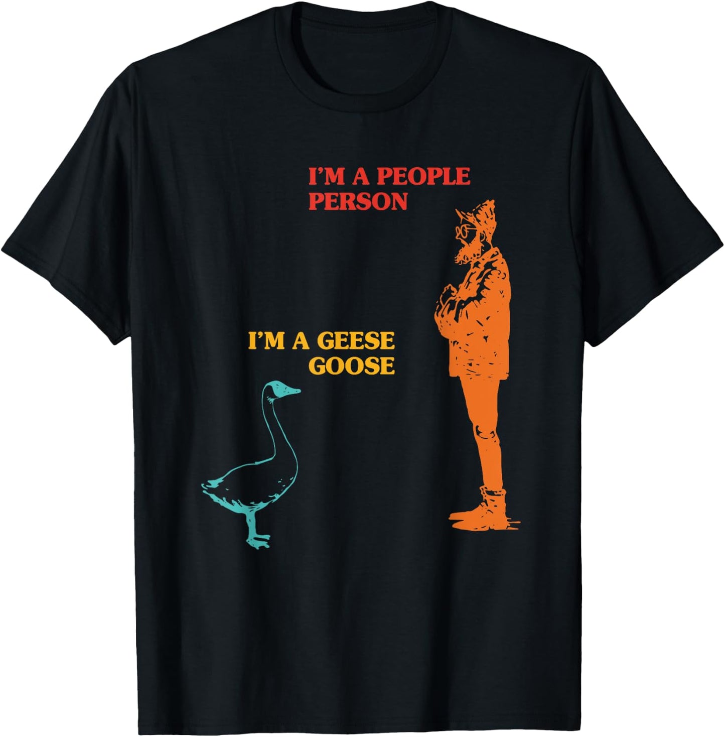 I'm A People Person I'm A Goose Geese Funny Apparel T-Shirt - T-Shirt | Black