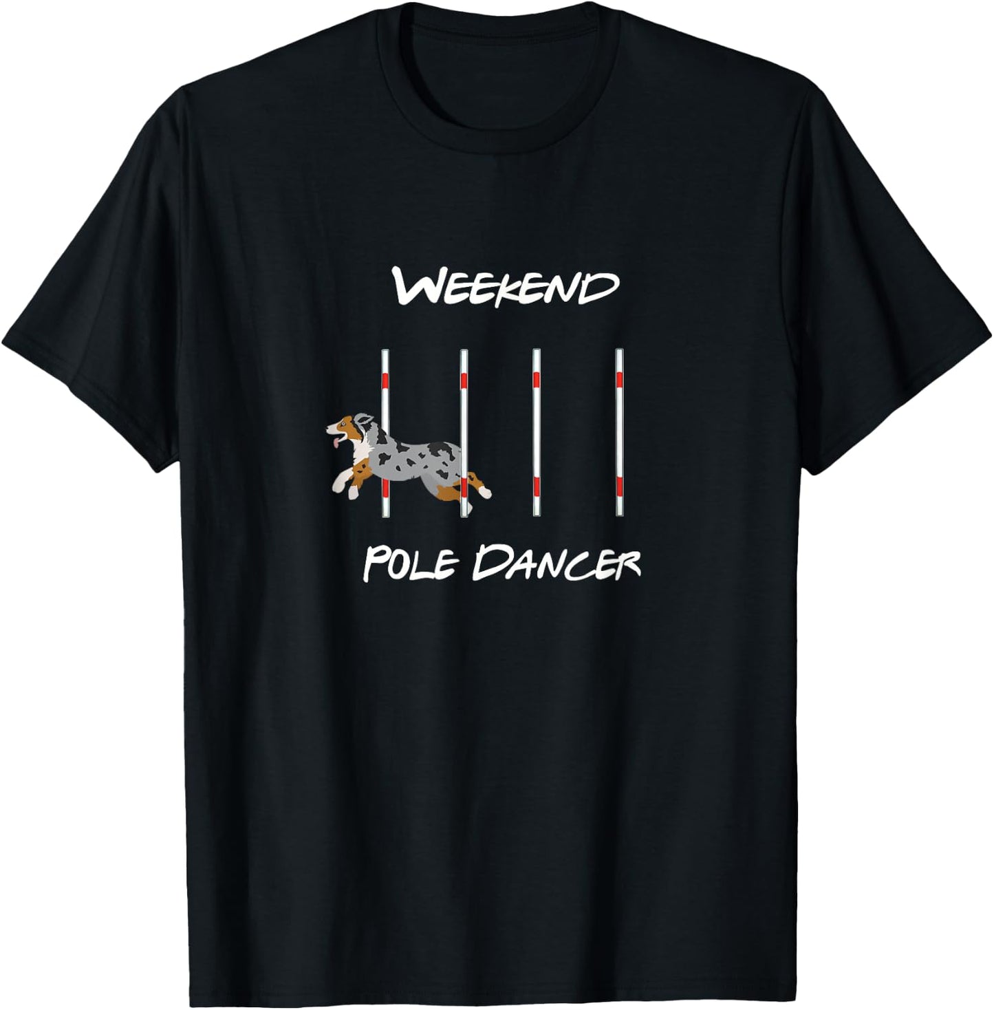 Funny Dog Agility - Weekend Dancer with Aussie Shepherd T-Shirt - T-Shirt | Black