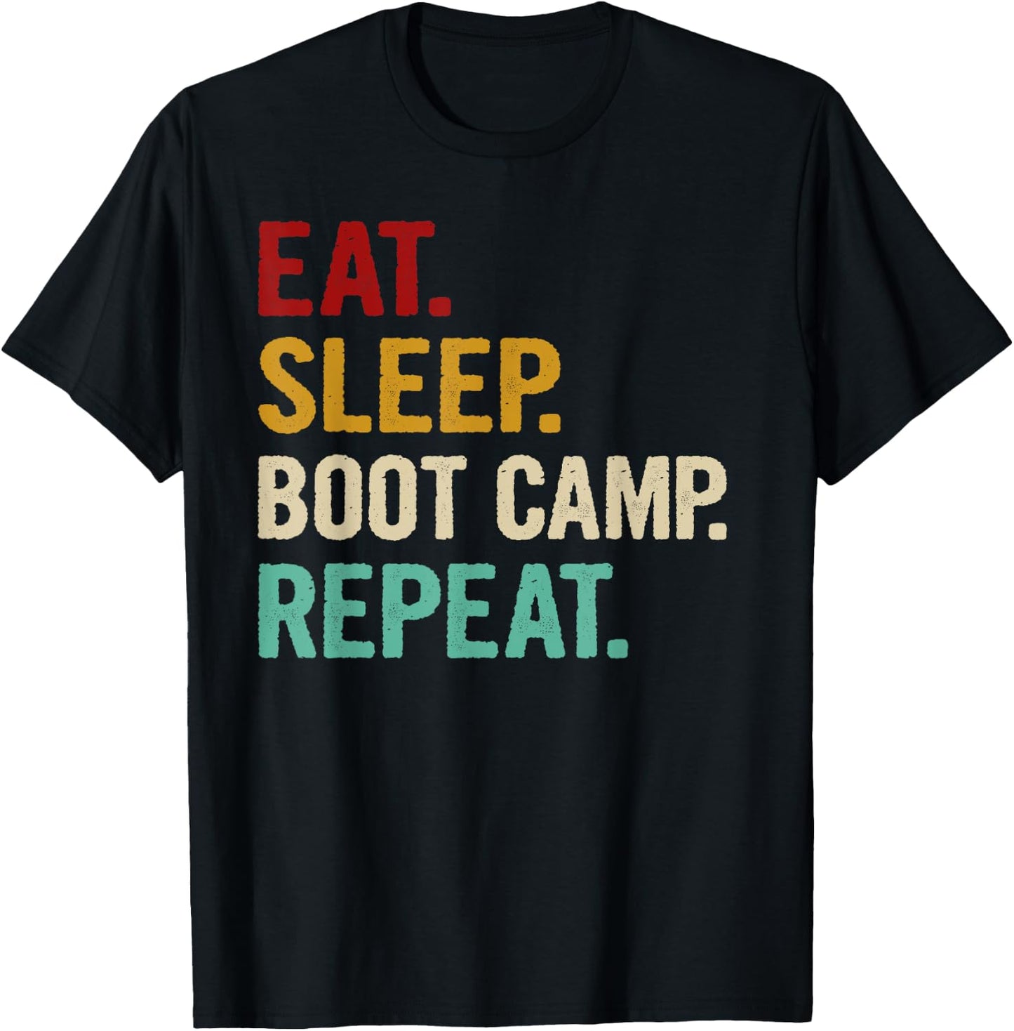 Eat Sleep Boot Camp Repeat Cool Fitness Workout Vintage Gift T-Shirt - T-Shirt | Black
