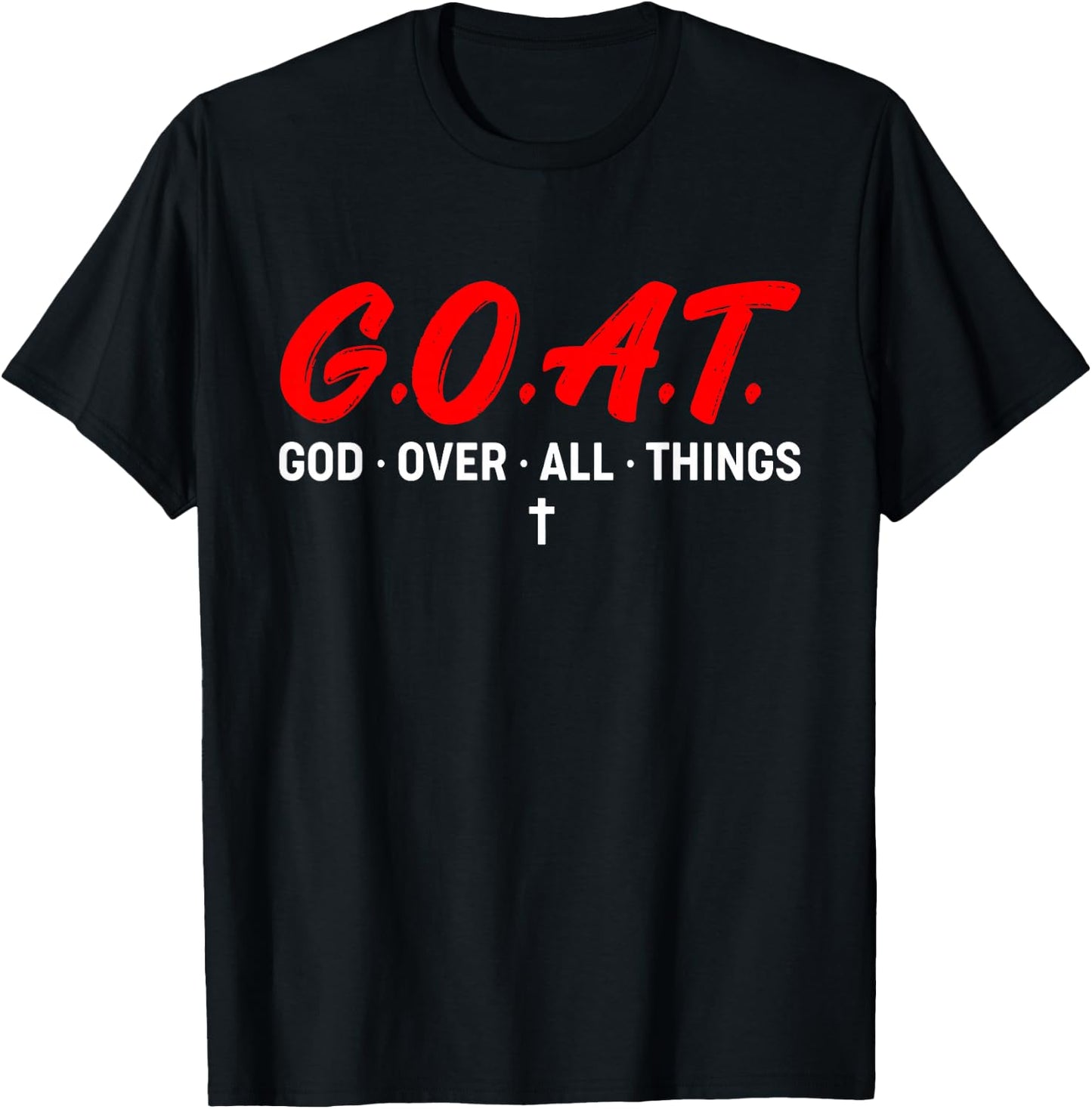 G.O.A.T. God Over All Things Funny Apparel T-Shirt - T-Shirt | Black