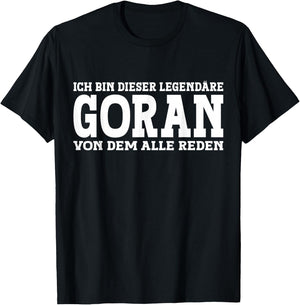 Goran - Funny First Name Name Saying Goran , black T-Shirt - T-Shirt | Black