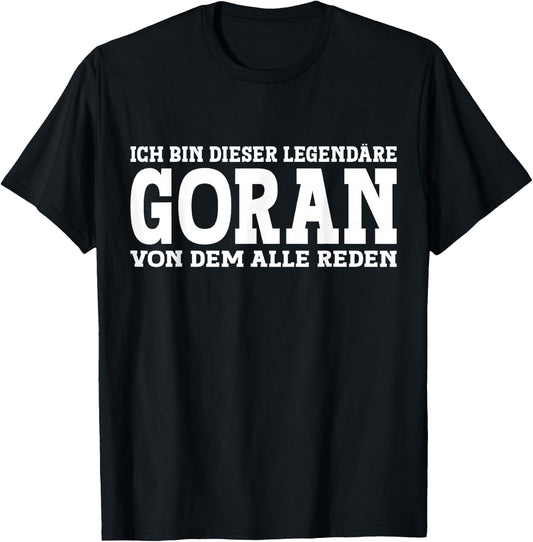 Goran - Funny First Name Name Saying Goran , black T-Shirt - T-Shirt | Black