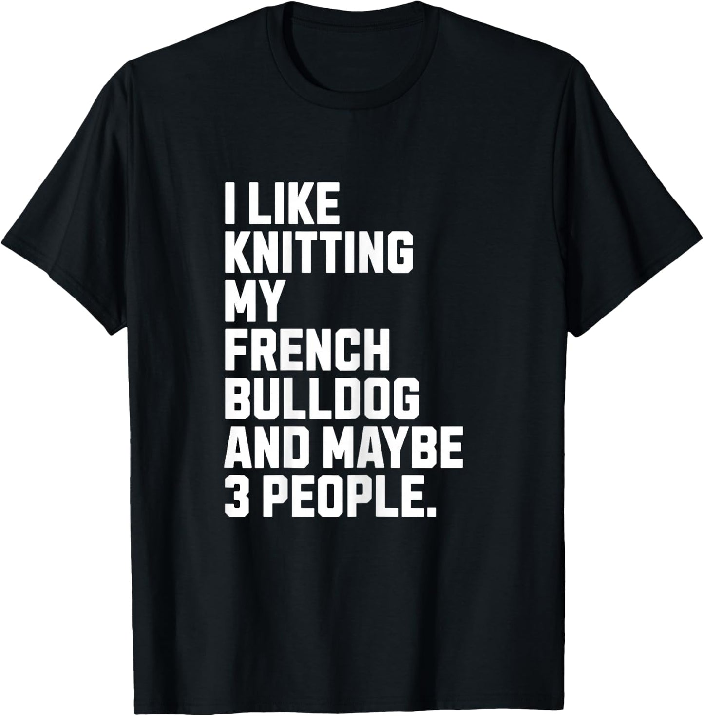 French Bulldog Frenchie Owner Knitting Lover Funny Knitter T-Shirt - T-Shirt | Black