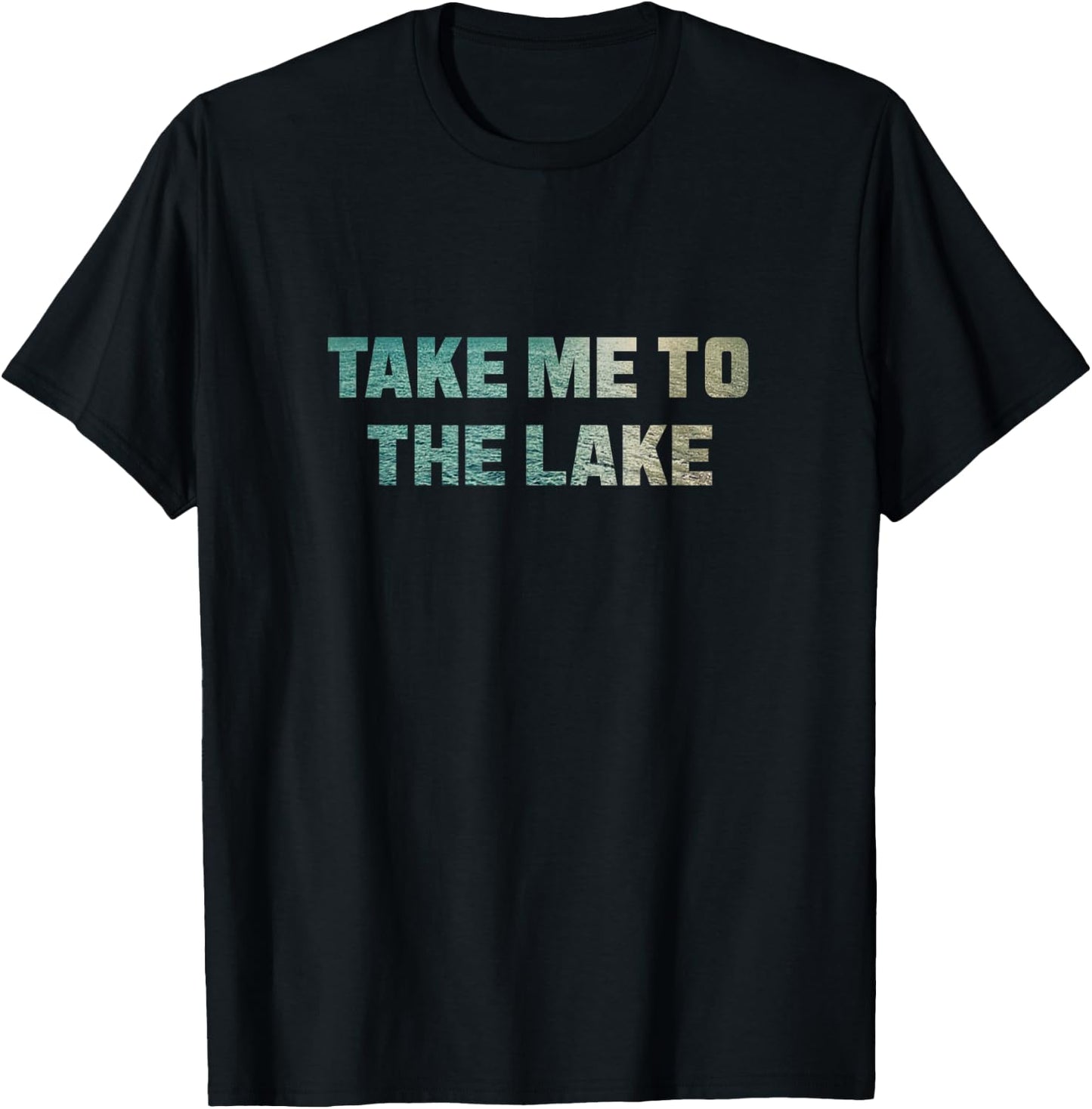Take Me to the Lake T-Shirt - T-Shirt | Black