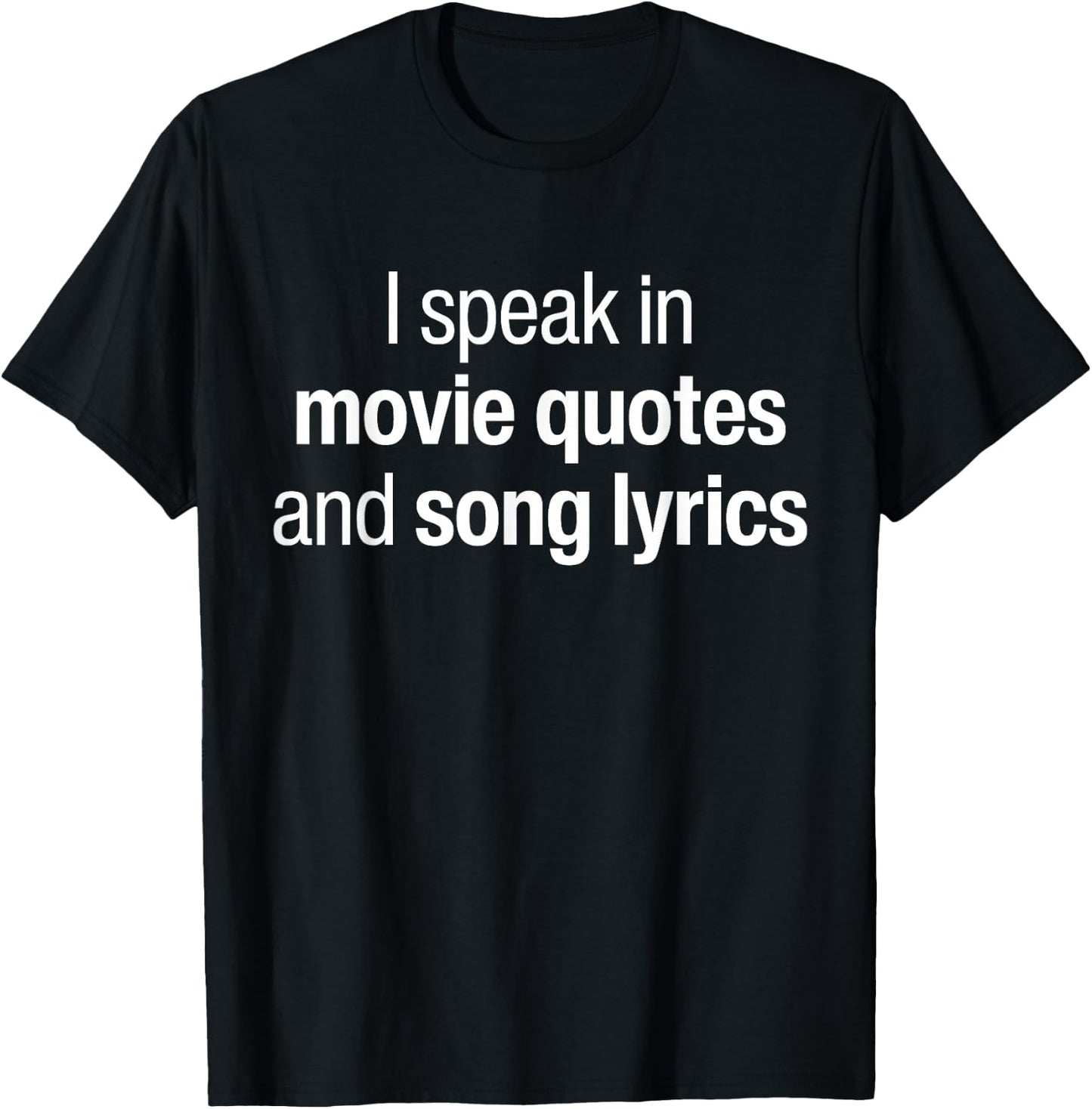 I Speak Fluent In Movie Quotes And Song Lyrics Fluently T-Shirt - T-Shirt | Black