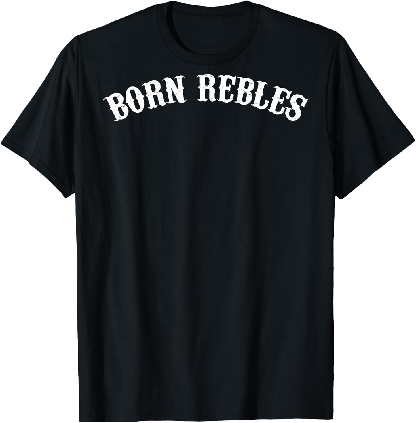 Born Rebles Funny , black, s T-Shirt - T-Shirt | Black