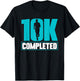 10K Completed Race Run Runner Running 10K T-Shirt - T-Shirt | Black