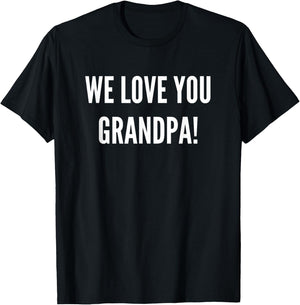We Love You Grandpa: Matching Family Photography Gift T-Shirt - T-Shirt | Black