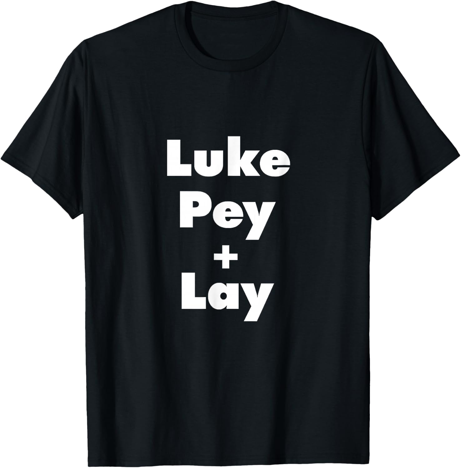 Luke Pey + Lay - Funny Luke Pet Lay Country Music Meme - -Adults - Black - Small - Short Sleeve T-Shirt - T-Shirt | Black