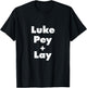 Luke Pey + Lay - Funny Luke Pet Lay Country Music Meme - -Adults - Black - Small - Short Sleeve T-Shirt - T-Shirt | Black