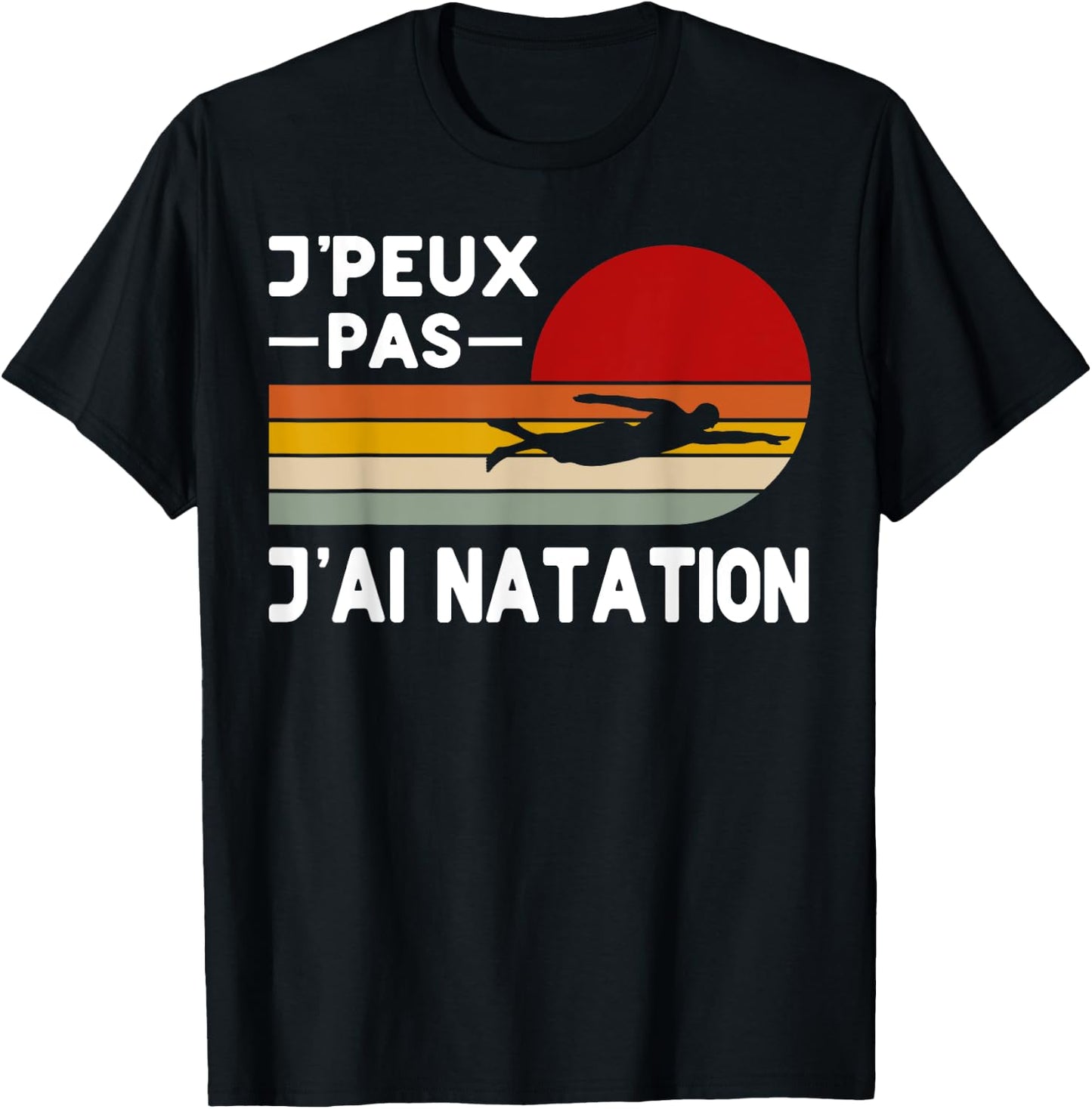 Je Peux Pas Je ai Natation Humour Swimming Coach , Black, S T-Shirt - T-Shirt | Black